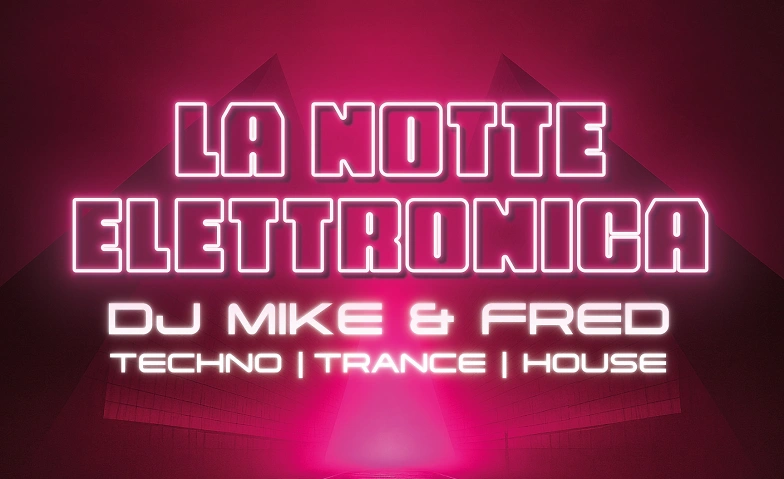 La notte elettronica [DJ Mike & Fred]