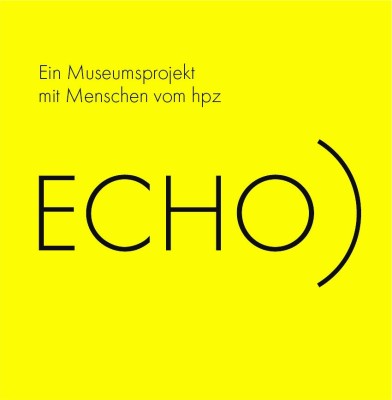 Ouverture de l'exposition spéciale "ECHO – Un projet de musée avec des personnes de hpz"