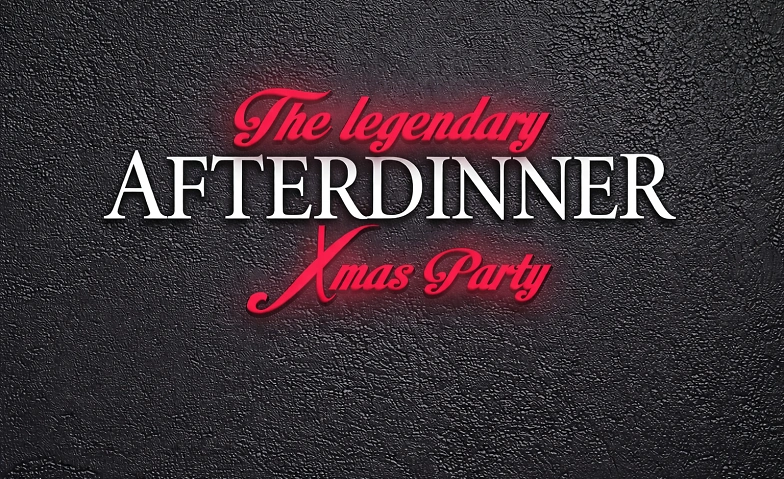 The legendary Afterdinner Xmas Party 2026