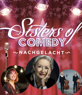 Sisters of Comedy Mit Lisa Brunner, Kristina & Evelyn Brunner und Heidi Maria Glössner