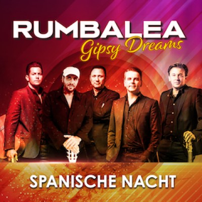 Gipsy Dreams - Spanish Night with RUMBALEA - A tribute to the Gipsy Kings