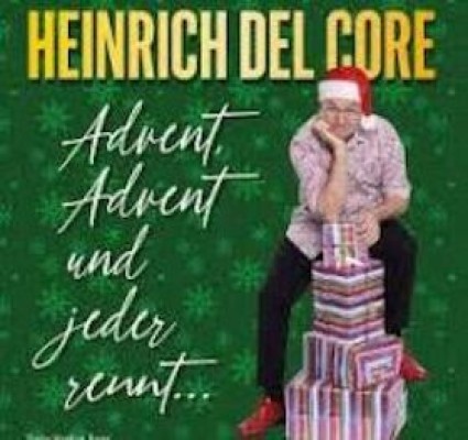 Heinrich del Core - Advent, Advent und jeder rennt