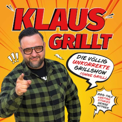 KLAUS GRILLT - The Completely Inaccurate Grill Show (Without Grill)!
