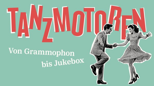 Tanzmotoren : Du Gramophone à la Jukebox - Bouge au rythme des histoires locales !
