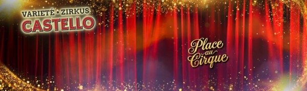 Varieté Zirkus Castello - Dinnershow: "Place au Cirque" 2026