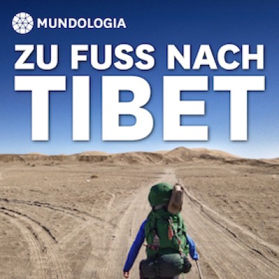 MUNDOLOGIA: On Foot to Tibet
