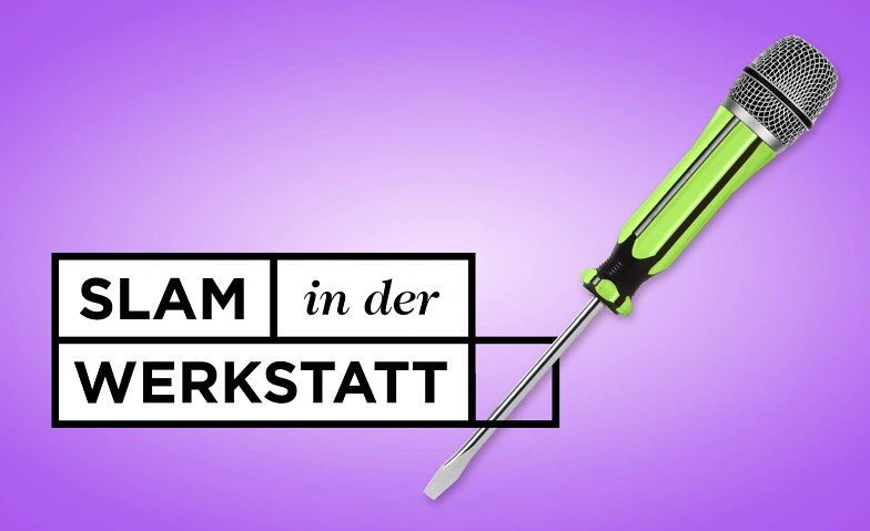 Slam in der Werkstatt #36