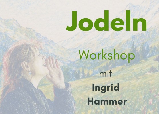 Jodeln – Workshop mit Ingrid Hammer