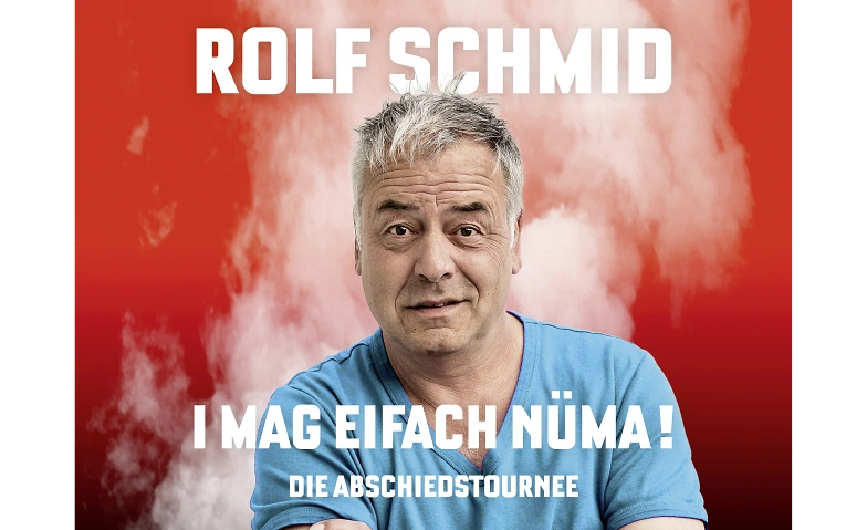 Rolf Schmid - I mag eifach nüma 2026