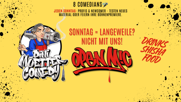Every Sunday: Dini Muetter Comedy - Open Mic