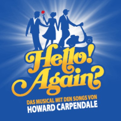Hello! Again? - The Musical with Songs by Howard Carpendale
