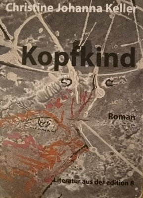 "Kopfkind" - Reading and Conversation with Christine Johanna Keller