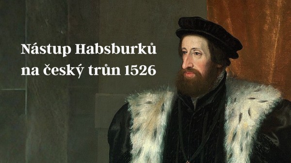 Aufstieg der Habsburger auf den tschechischen Thron 1526