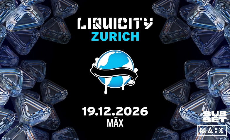 Liquicity Zurich @ MÄX, Zurich