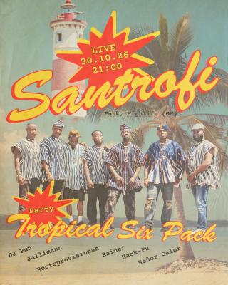 Santrofi (GH) + Tropical Six Pack Afterparty