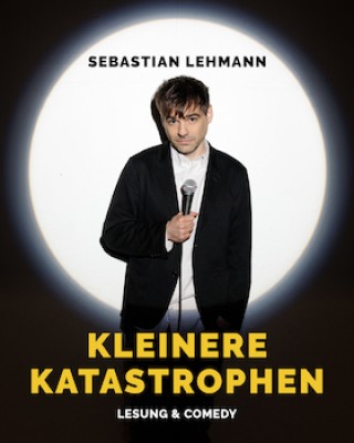 Sebastian Lehmann - „Kleine Katastrophen“