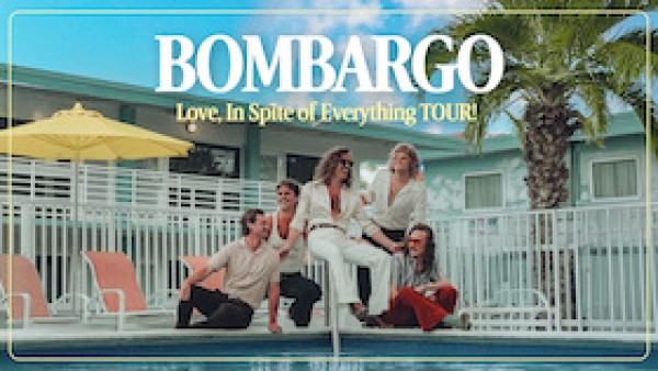 BOMBARGO - Love, In Spirit of Everything-Tour