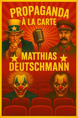 Matthias Deutschmann - Propagande à la carte