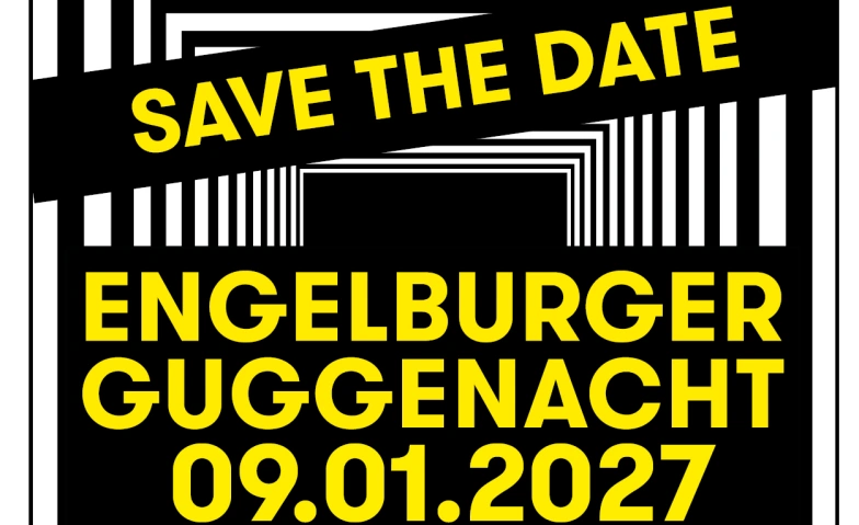 22. Engelburger Guggenacht - Save the Date!
