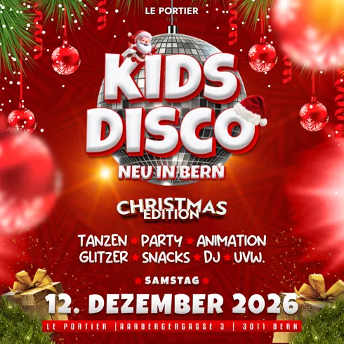 KIDS DISCO - EDICIÓN NAVIDAD @LE PORTIER, BERN