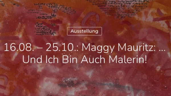 Maggy Mauritz … und ich bin auch Malerin!