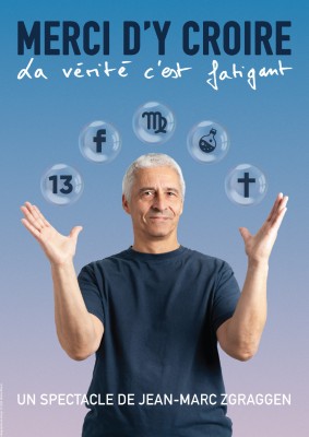 Humor Show "Merci d'y croire - la vérité c'est fatigant"