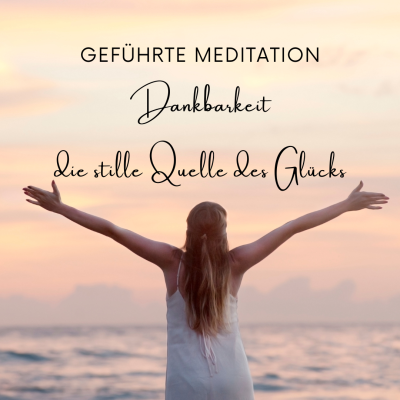 Guided Meditation - Gratitude, the Quiet Source of Happiness