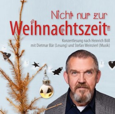 Not Just During Christmas Time - Concert Reading after Heinrich Böll