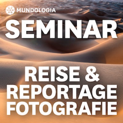 MUNDOLOGIA Seminar: Travel & Reportage Photography