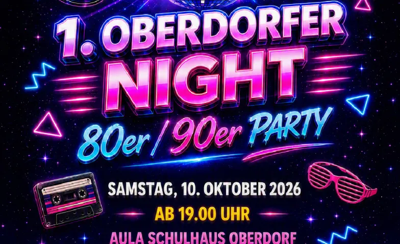 1. Oberdorfer Night (80/90er Party)