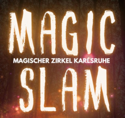 The Magic Circle Karlsruhe presents: MAGIC SLAM 6 - The Magic Show