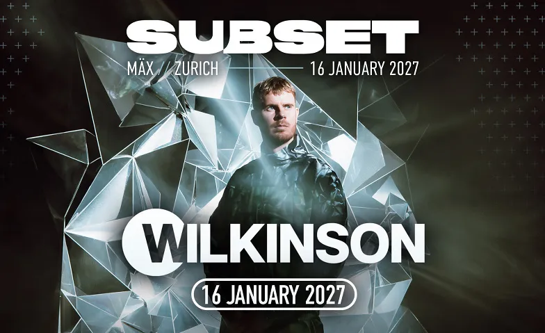 Subset w/ Wilkinson @ MÄX, Zurich