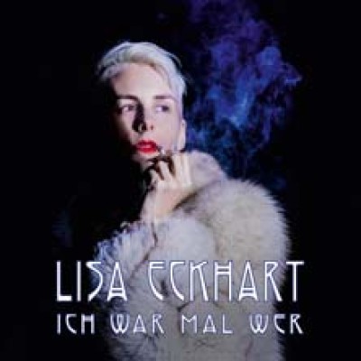Lisa Eckhart - Ich war mal wer