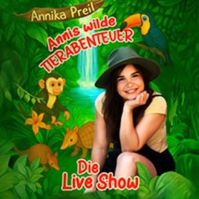 Annis Wild Animal Adventure – The Live Show - With Annika Preil