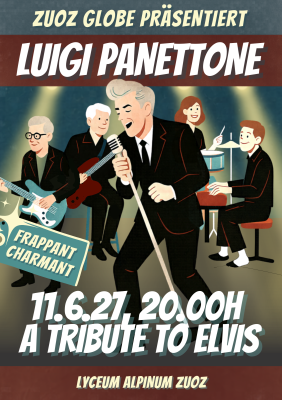 Zuoz Globe presents: Luigi Panettone's A Tribute to Elvis