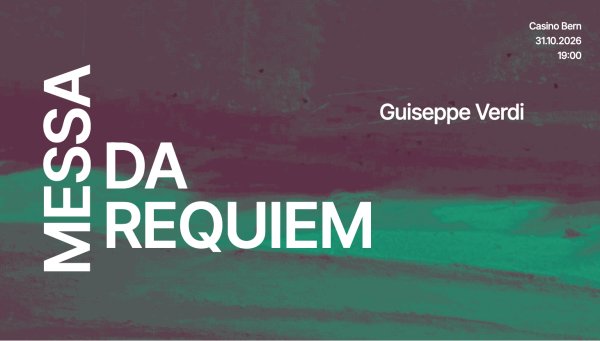 Bern canta – La Messa da Requiem de Giuseppe Verdi