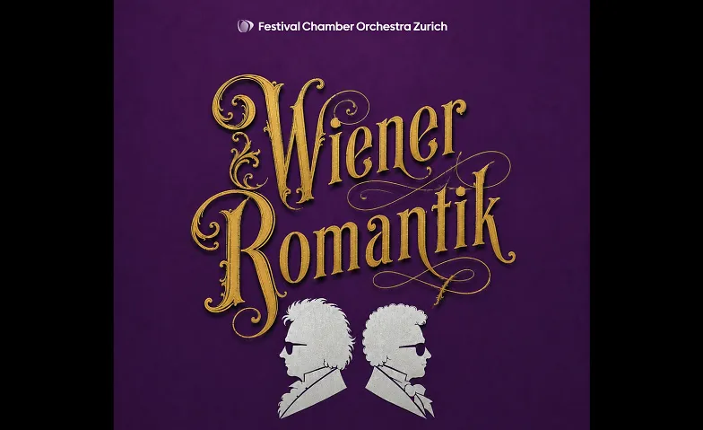 Wiener Romantik - Festival Chamber Orchestra Zurich