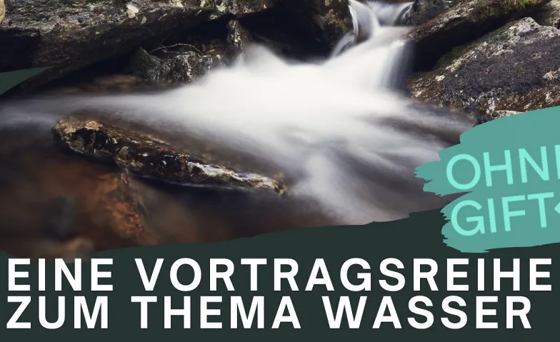 ohneGift Vortrag: Wasser - Más que un recurso.