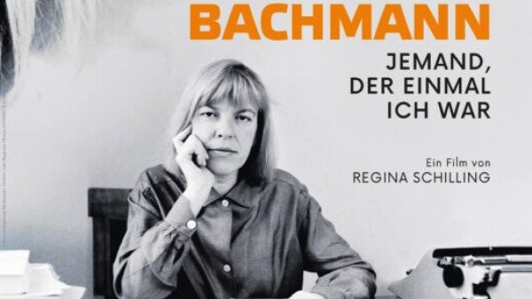 Ingeborg Bachmann – Someone Who Was Once Me
