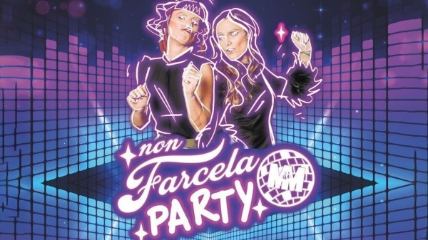 NON FARCELA PARTY - La fiesta para las mujeres, creada por mujeres