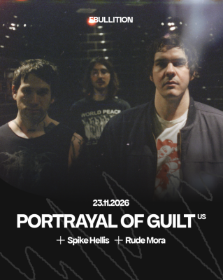 Portrayal of Guilt (US) + Spike Hellis (US) + Rude Mora (CH)
