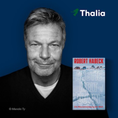 Robert Habeck: Arctic Meltdown - The Redefinition of the World