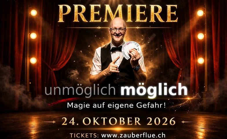 Zaubershow "Unmöglich möglich" (Premiere) mit Ron Bertolla