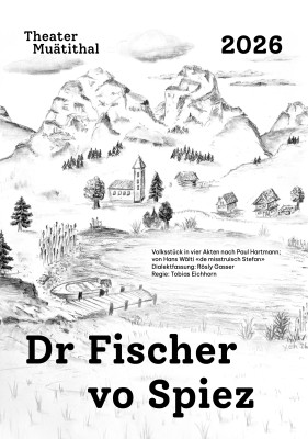 Theater Muotathal 2026 " Dr Fischer vo Spiez"