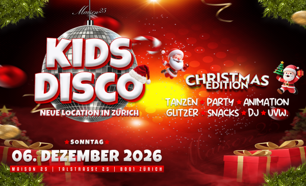KIDS DISCO - CHRISTMAS EDITION @MAISON25, ZÜRICH