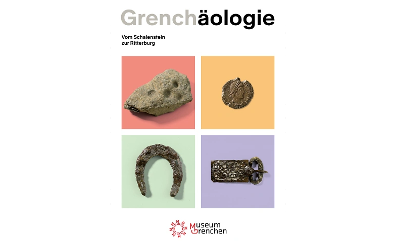 «Grenchäologie. Vom Schalenstein zur Ritterburg»
