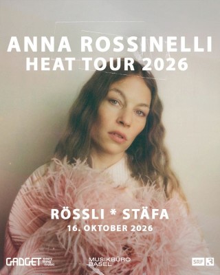 Anna Rossinelli - «Heat Tour» | Kulturkarussell Rössli Stäfa