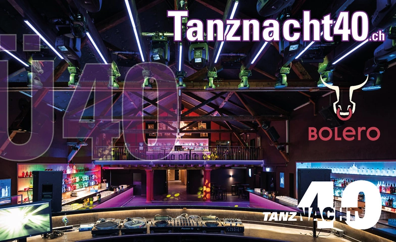 Tanznacht40 - Bolero Club & Lounge