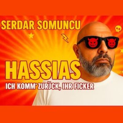 Serdar Somuncu - HASSIAS - He's Back. And He Still Hates You