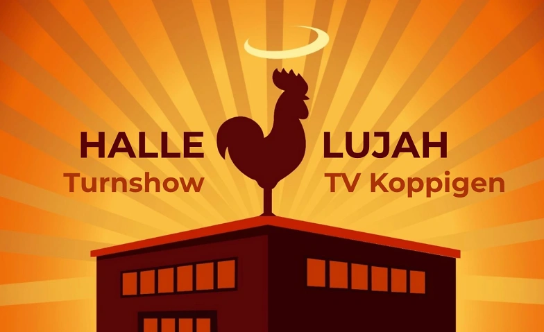 Halle Lujah - Turnshow Turnverein Koppigen